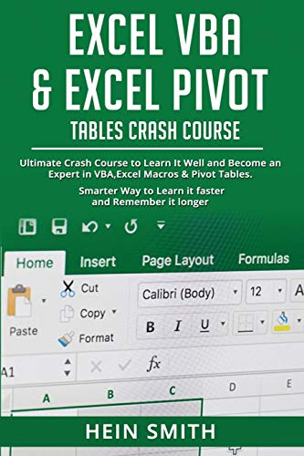 Excel VBA & Excel Pivot Tables Crash Course: Ultimate Crash Course to Learn It Well and Become an Expert in VBA, Excel Macros & Pivot Tables. Smarter Way to Learn it faster and Remember it longer. book cover