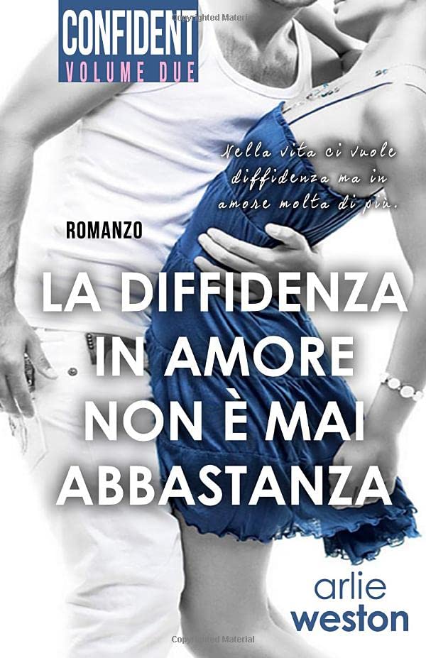 La diffidenza in amore non è mai abbastanza (Confident #2) (Italian Edition)