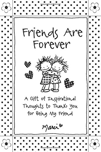 Friends Are Forever: A Gift of Inspirational Thoughts to Thank You for Being My Friend book cover