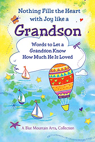 Nothing Fills the Heart with Joy Like a Grandson: Words to Let a Grandson Know How Much He Is Loved book cover