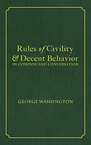 George Washington's Rules of Civility & Decent Behavior in Company and Conversation (Little Books of Wisdom) book cover