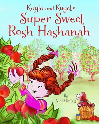 Read Kayla and Kugel's Super Sweet Rosh Hashanah (Kayla and Kugel's Jewish Holidays, 6)