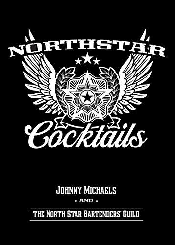 North Star Cocktails: Johnny Michaels and the North Star Bartenders' Guild book cover