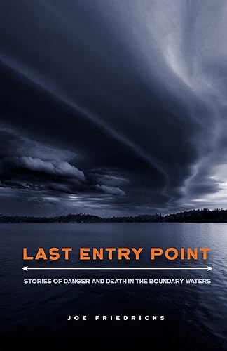Read Last Entry Point: Stories of Danger and Death in the Boundary Waters