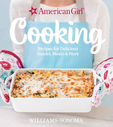 American Girl Cooking: Recipes for Delicious Snacks, Meals More book cover