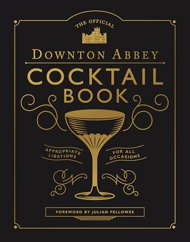 The Official Downton Abbey Cocktail Book: Appropriate Libations for All Occasions book cover