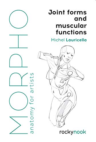Morpho: Joint Forms and Muscular Functions: Anatomy for Artists book cover
