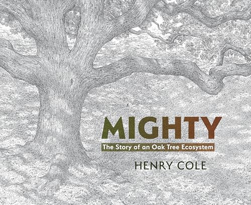 Read Mighty: The Story of an Oak Tree Ecosystem