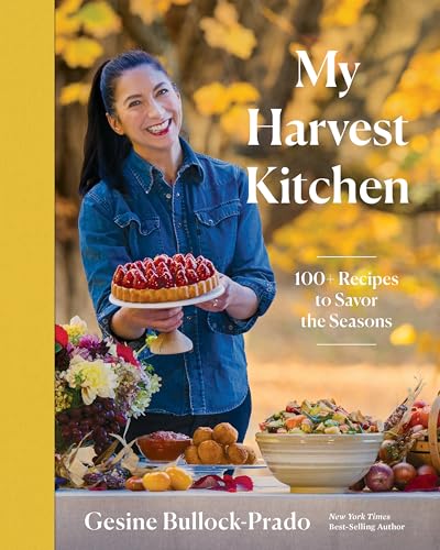 Read My Harvest Kitchen: 100+ Recipes to Savor the Seasons