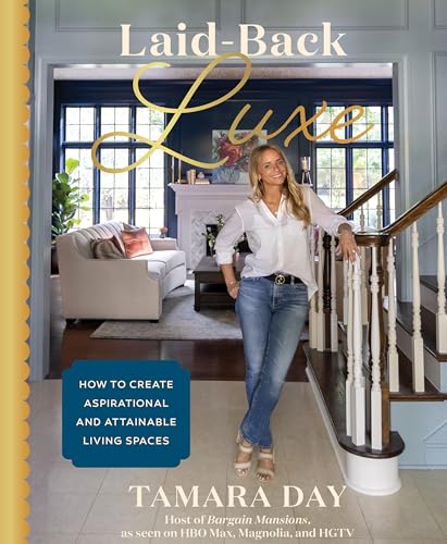 Laid-Back Luxe: How to Create Aspirational and Attainable Living Spaces