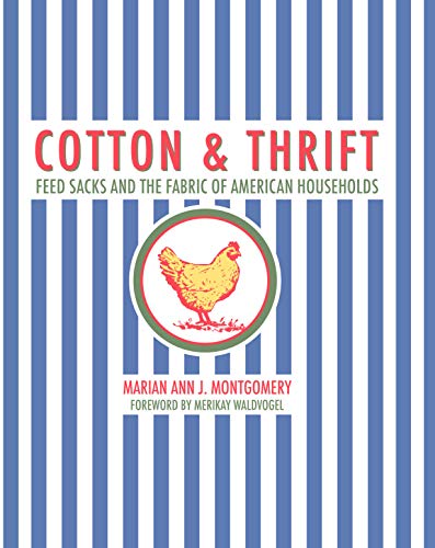 Cotton and Thrift: Feed Sacks and the Fabric of American Households book cover
