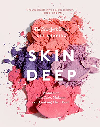 Read Skin Deep: Women on Skin Care, Makeup, and Looking Their Best