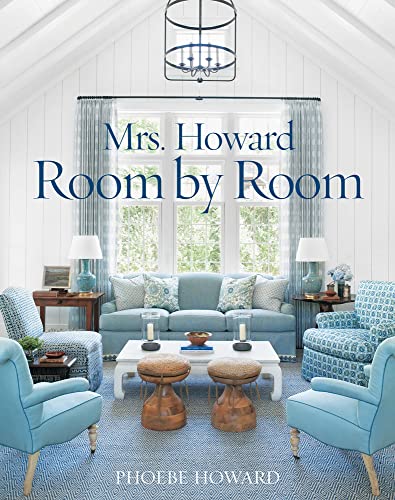 Read Mrs. Howard, Room by Room: The Essentials of Decorating with Southern Style