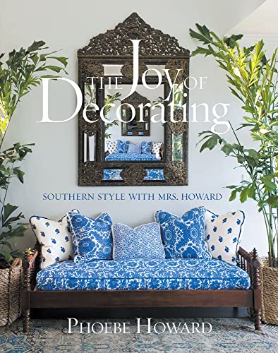 Read The Joy of Decorating: Southern Style with Mrs. Howard