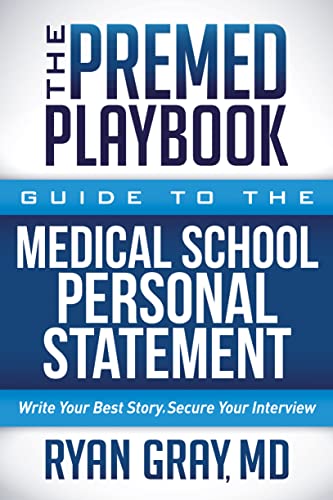 The Premed Playbook: Guide to the Medical School Personal Statement: Write Your Best Story. Secure Your Interview. book cover