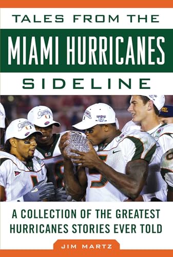 Cover of Tales from the Miami Hurricanes Sideline by Jim Martz