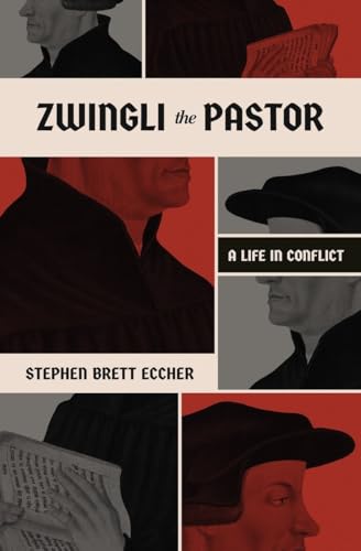 Read Zwingli the Pastor: A Life in Conflict