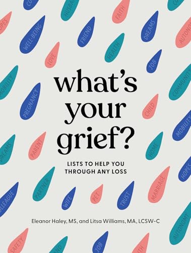 Read What's Your Grief?: Lists to Help You Through Any Loss