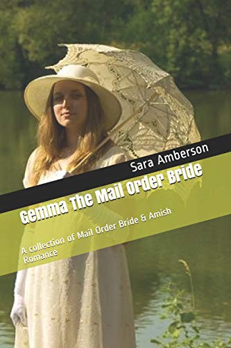 Gemma The Mail Order Bride: A collection of Mail Order Bride & Amish Romance