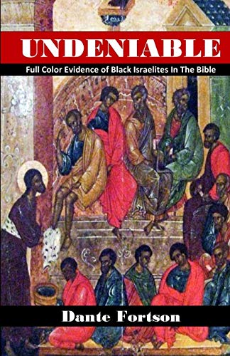 Read Undeniable: Full Color Evidence of Black Israelites In The Bible