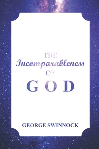 Read The Incomparableness of God: In His Being, Attributes, Works, and Word