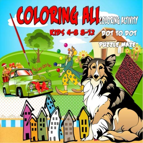 Coloring All Kids 4-8 8-12: Coloring Activity , Dot To Dot , Puzzle maze , Coloring All Kids 4-8 8-12 book cover