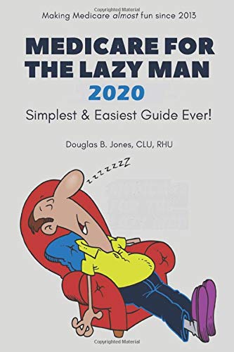 Medicare For The Lazy Man 2020: Simplest & Easiest Guide Ever! book cover