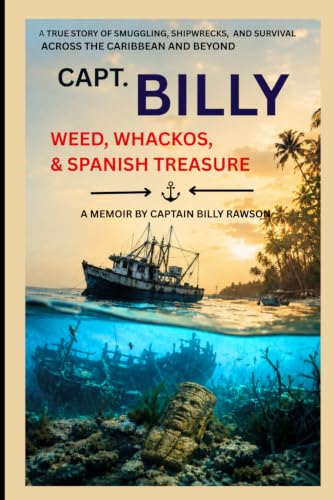 Capt. Billy weed, whackos & Spanish treasure