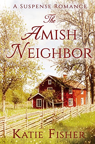The Amish Neighbor: A Suspense Romance