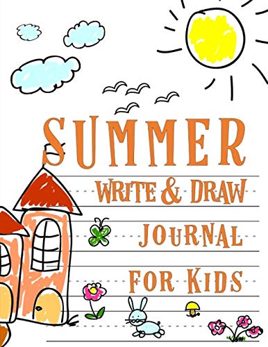 Summer Write and Draw Journal for Kids: Drawing Journal and Summer Notebook for Children (Primary Notebooks, Writing and Children's Drawing Books for K-2 (ages 5-8)) book cover