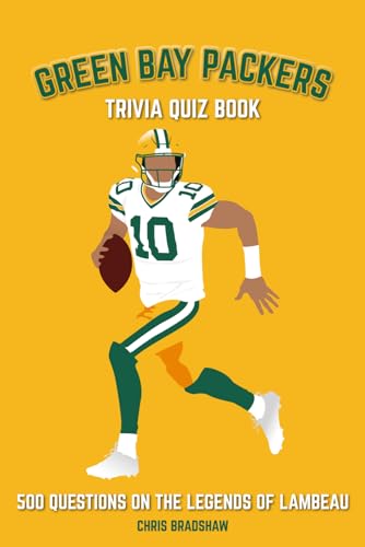 Green Bay Packers Trivia Quiz Book: 500 Questions on the Legends of Lambeau book cover