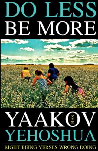 Read Do Less Be More: Right Being Verses Wrong Doing