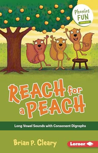 Read Reach for a Peach: Long Vowel Sounds with Consonant Digraphs (Phonics Fun)