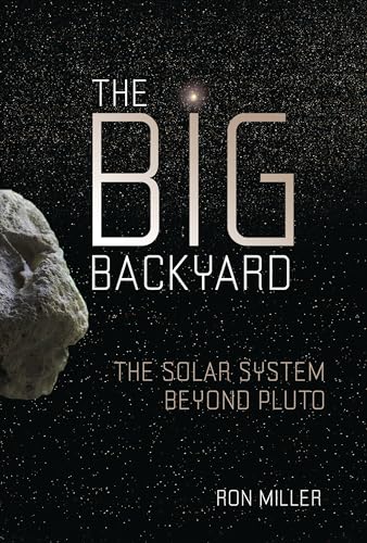 The Big Backyard: The Solar System beyond Pluto
