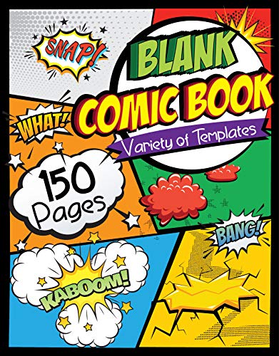 Blank Comic Book: Draw Your Own Comics - 150 Pages of Fun and Unique Templates - A Large 8.5" x 11" Notebook and Sketchbook for Kids and Adults to Unleash Creativity book cover