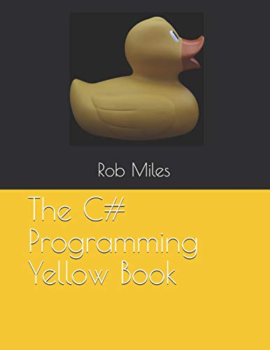 The C# Programming Yellow Book: Learn to program in C# from first principles book cover