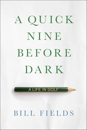 Read A Quick Nine Before Dark: A Life in Golf