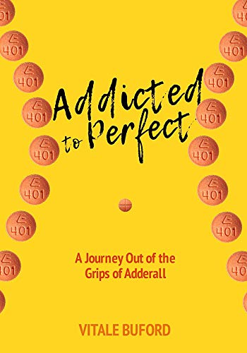 Read Addicted to Perfect: A Journey Out of the Grips of Adderall