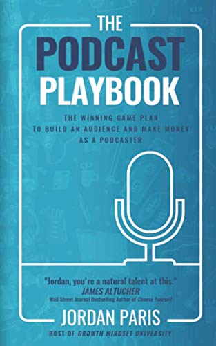The Podcast Playbook: The Winning Game Plan to Build an Audience and Make Money as a Podcaster book cover