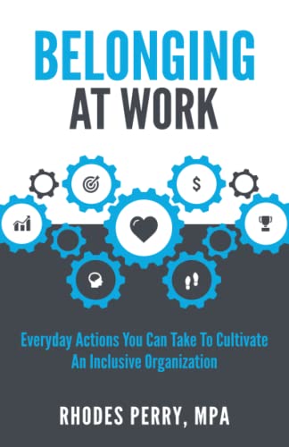 Belonging at Work: Everyday Actions You Can Take to Cultivate an Inclusive Organization book cover