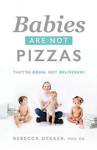 Babies Are Not Pizzas: They're Born, Not Delivered book cover