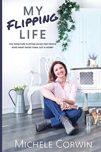 My Flipping Life: The Furniture Flipping Guide for People Who Want More Than Just a Hobby book cover