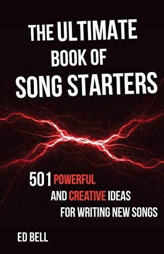The Ultimate Book of Song Starters: 501 Powerful and Creative Ideas for Writing New Songs book cover