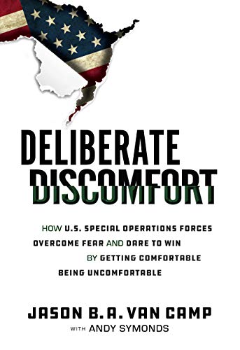 Deliberate Discomfort: How U.S. Special Operations Forces Overcome Fear and Dare to Win by Getting Comfortable Being Uncomfortable book cover