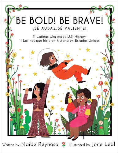 Be Bold! Be Brave! 11 Latinas who made U.S. History (English and Spanish Edition) book cover