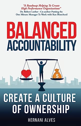 Balanced Accountability: 3 Leadership Secrets to Win Hearts and Maximize Performance book cover