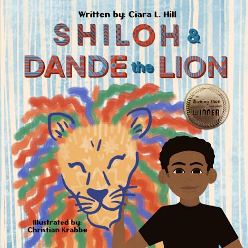 Shiloh and Dande the Lion: Embrace diversity, accept others, and courageously be yourself! book cover