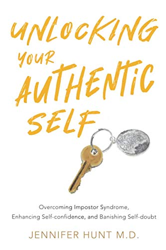 Unlocking Your Authentic Self: Overcoming impostor syndrome, enhancing self-confidence, and banishing self-doubt book cover