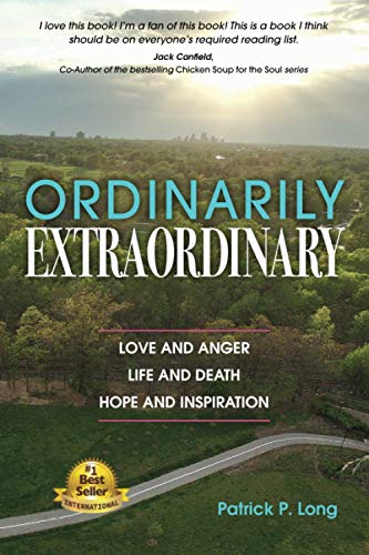 Ordinarily Extraordinary: Love and Anger, Life and Death, Hope and Inspiration