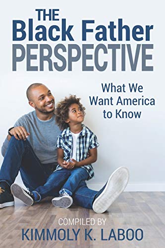 The Black Father Perspective: What we want America to know book cover